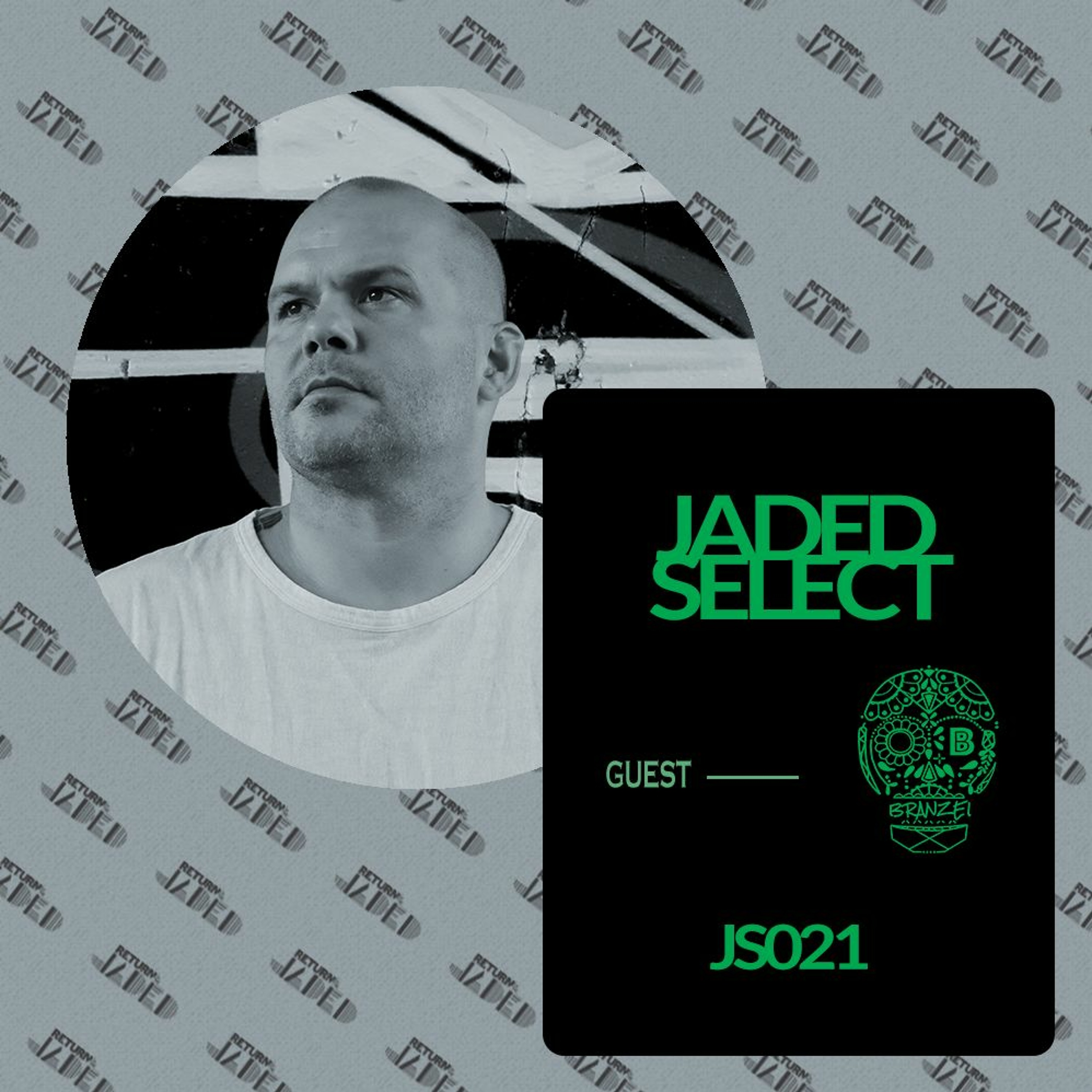 JS022 - JADED SELECT w/ Return of the Jaded & Branzei episode artwork