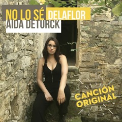 No lo sé (AIDA DETURCK AND DELAFLOR)