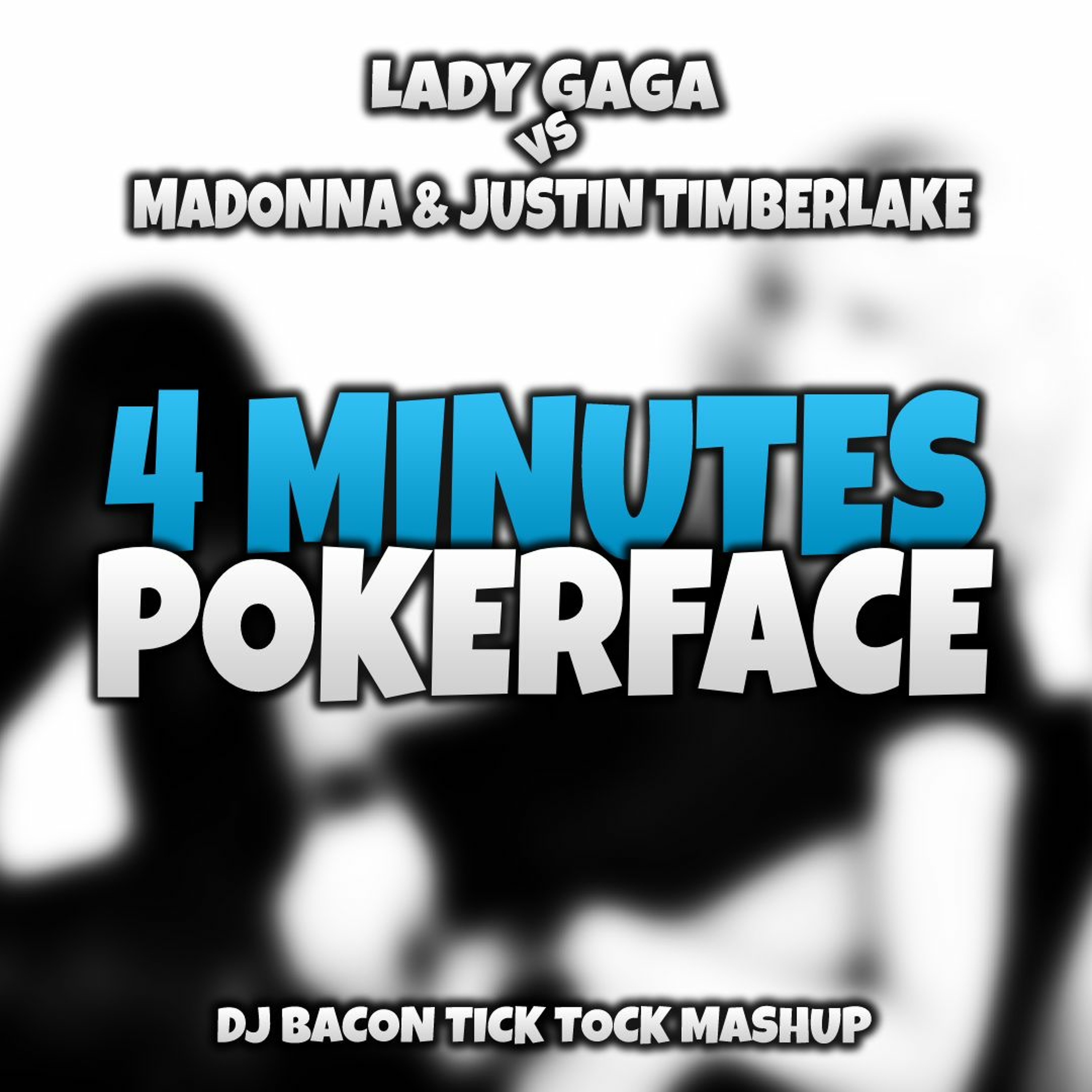 Lady Gaga vs Madonna & Justin Timberlake - 4 Minutes Poker Face (Dj Bacon Tic Tac Remix 2009) episode artwork