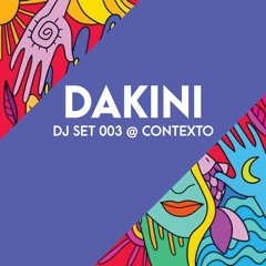 Contexto – Dakini DJ Set 003