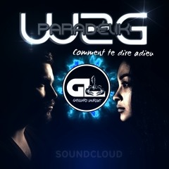 Paradelik W2G Feat Fabien & Karen  - COMMENT TE DIRE ADIEU 2020