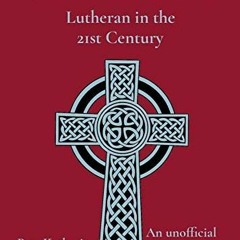 ACCESS [EBOOK EPUB KINDLE PDF] Grace Alone: Lutheran in the 21st Century by  Katherine Rohloff 🖋�