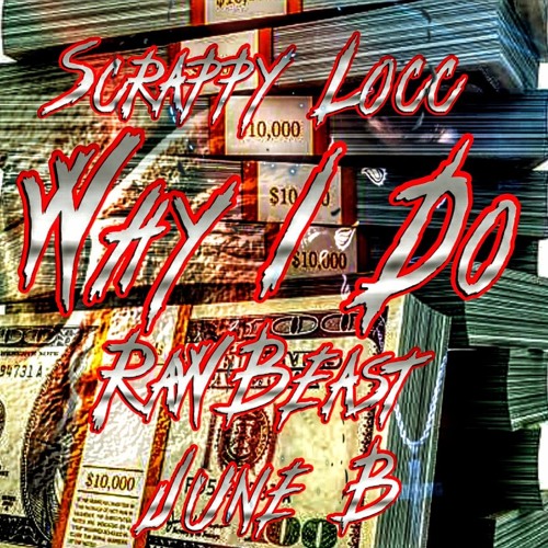Why I Do {Feat; RawBeast, June B}