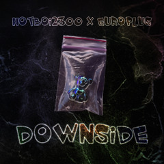 HOTBOI2300 feat. EuroPlus - DOWNSIDE