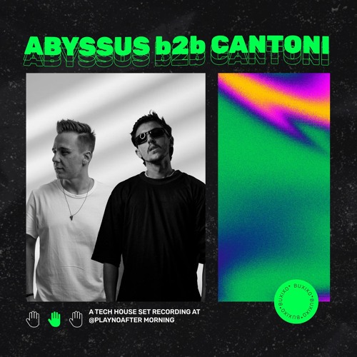 ABYSSUS b2b CANTONI - MORNING SET @PLAYNOAFTER