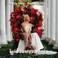 Pabllo Vittar - Ama Sofre Chora (Luiz Santys Remix) Free