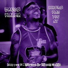 Sauce Walka - Where Was You At (Chopped And Screwed by Ebonic Hobbit)