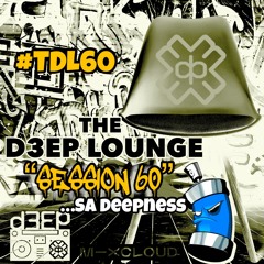 The D3EP Lounge "Session 60"