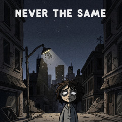 NEVER THE SAME