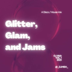 Glitter, Glam, and Jams (Disco House Mix)