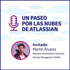 EP 23 | El futuro del Marketplace Atlassian, Unleash y Appweek'23 | Un paseo por las nubes Atlassian