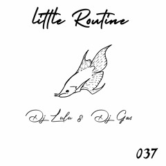 Dj Lulu & Dj Gas - Little Routine #37(2014)