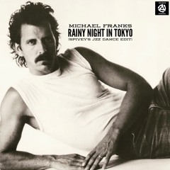 Michael Franks "Tokyo" (Spivey's JZZ Dance Edit)