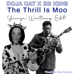 The Thrill Is Moo (Doja Cat X BB King) [Younge Warthawg Edit]