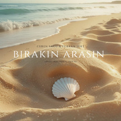 Ceren Sagu & Furkan Sert - Bırakın Arasın (Afro Deep House Remix)