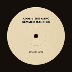 Kool & The Gang - Summer Madness (Thanel Edit) - FREE DOWNLOAD