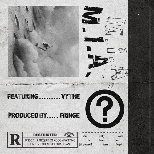 MIA! (ft. VYTHE) [PROD. FRINGE]