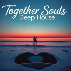 Together Souls - Deep House Session