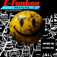 E-Funken 50th B-Day Bash Mix by DJ Nexs One 2025