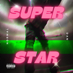 Normal Dan - Super Star (Reprod. by 2legitjay)