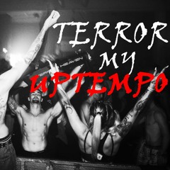 TERROR MY UPTEMPO (dj set)