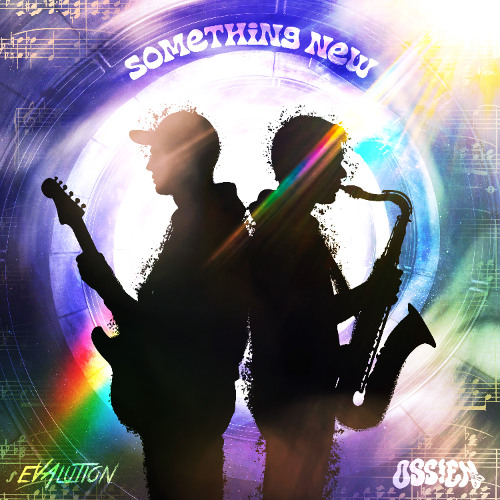 Evalution X Ossien - Something New