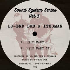 1 - Lo-End Dub Meets Itesman - 1312 Pt.1