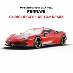 Ferrari (Chris Decay & Re-lay Remix Edit)