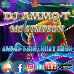 DJ AMMO T MC SIMPSON - AMMO-T BIRTHDAY BASH 2021