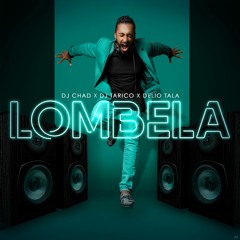 Dj Chad x Dj Tarico x Delio Tala - Lombela