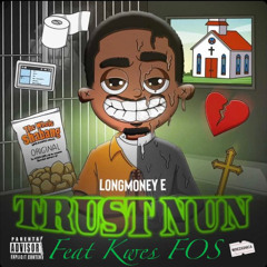 Trust nun Feat Kwes FOS