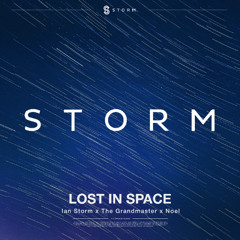 Ian Storm x The Grandmaster x Noel  -  Lost In Space - radio  edit