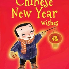 [PDF] ❤️ Read Chinese New Year Wishes: Chinese Spring and Lantern Festival Celebration (Fun Fest