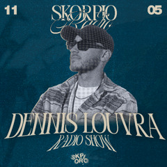 SKORPIO RADIO SHOW BY DENNIS LOUVRA 11.05.2025