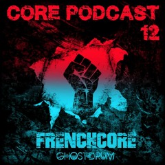 Core Podcast #12 [Frenchcore]