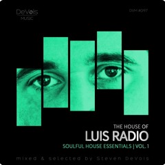 The House Of Luis Radio (Soulful House Essentials | Vol. 1)