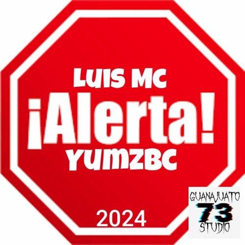 LuisMc - Alerta Ft. YumzBc