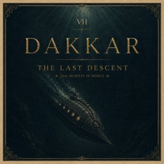VII. DAKKAR — THE LAST DESCENT