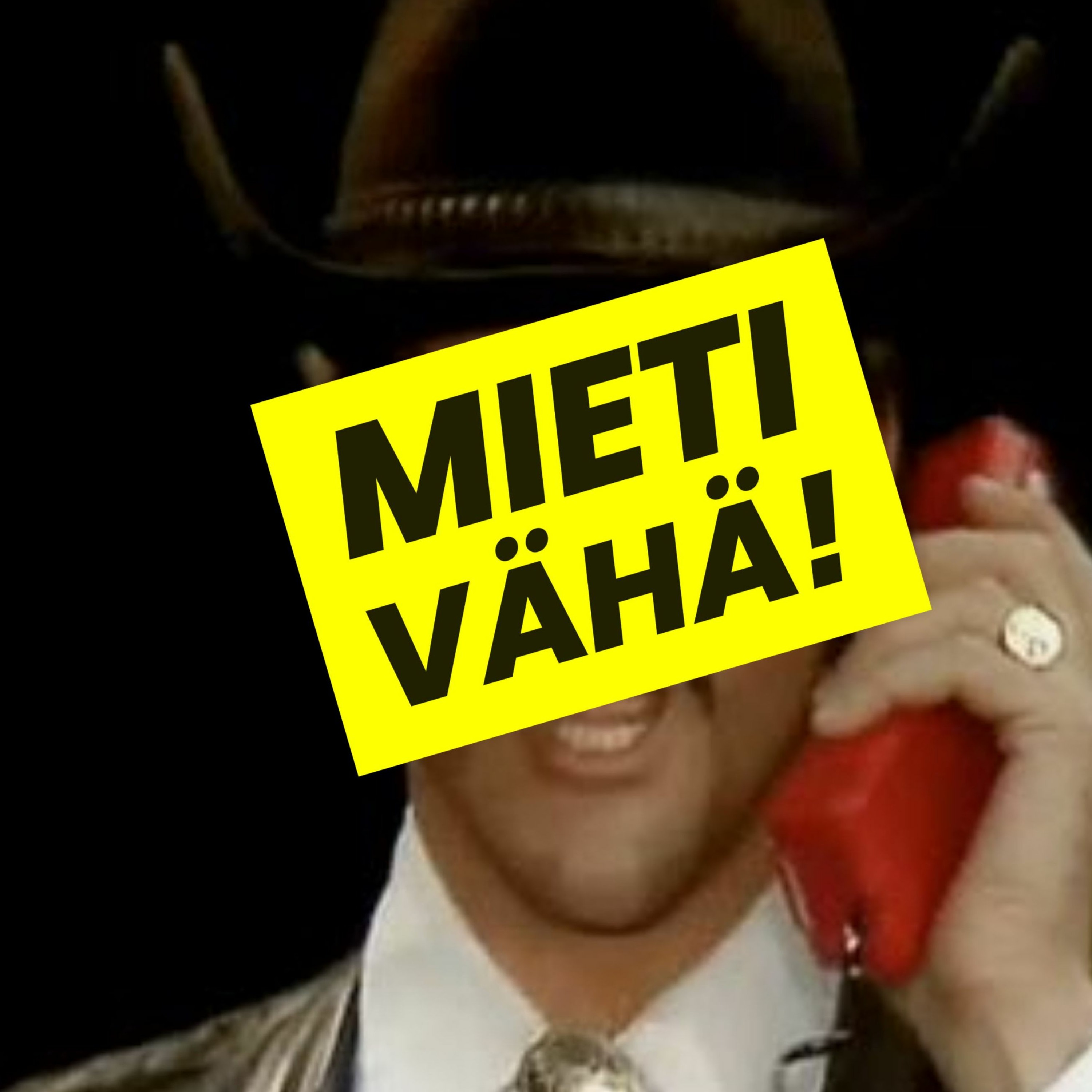 MIETI VÄHÄ!