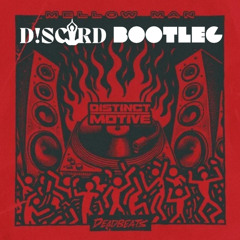 Distinct Motive - Mellow Man (D!SCORD Bootleg)