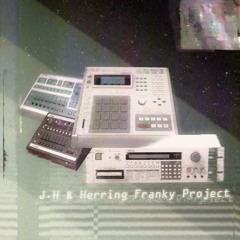 J.H. & Herring Franky Project (Snippets)
