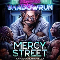 [Access] [EPUB KINDLE PDF EBOOK] Shadowrun: Mercy Street by  Bryan Young ✏️