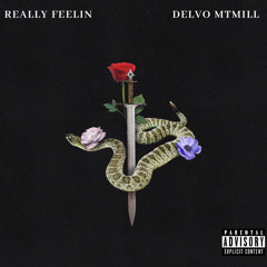 Really Feelin - DopeboyDelvo x MTMILL