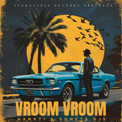 Hankti, SONETS DJS  - Vroom Vroom (Extended Mix) [Iparallels Records]