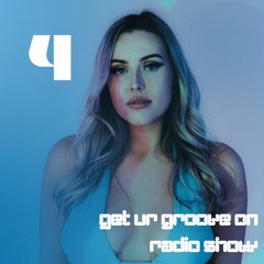 Get Ur Groove On Radio Show Episode #4