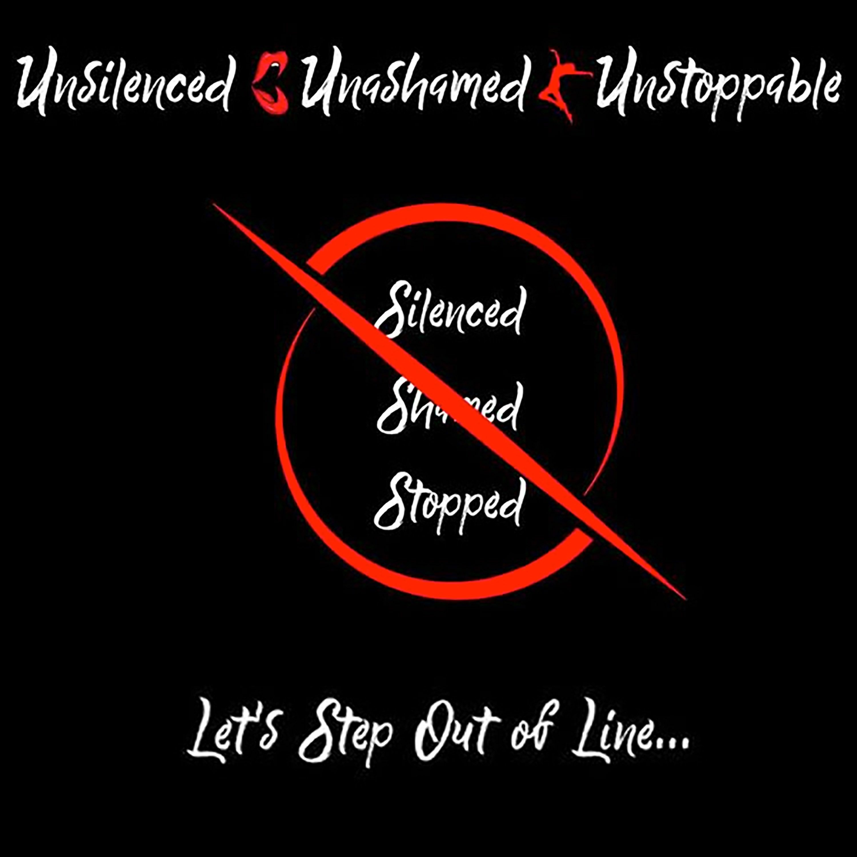 Unsilenced Unashamed Unstoppable