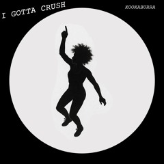 I Gotta Crush