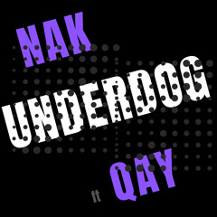 R&B-Nak ft Qay-Underdog*