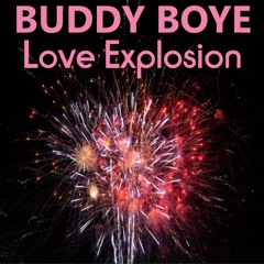 Buddy Boye - Love Explosion