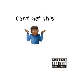Can't Get This
